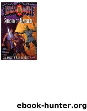 Carl Sargent and Marc Gascoigne.-.Earthdawn Bk5.-.Shroud of Madness by Unknown