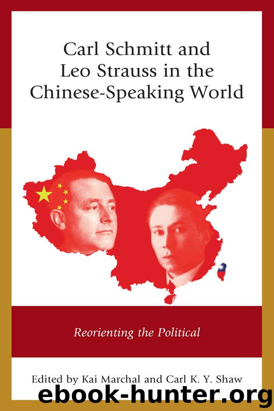Carl Schmitt and Leo Strauss in the Chinese-Speaking World by Marchal Kai; Shaw Carl K. Y.; Bluhm Harald & Carl K. Y. Shaw
