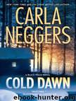 Carla Neggers by Cold Dawn