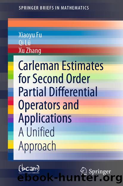 Carleman Estimates for Second Order Partial Differential Operators and Applications by Xiaoyu Fu & Qi Lü & Xu Zhang