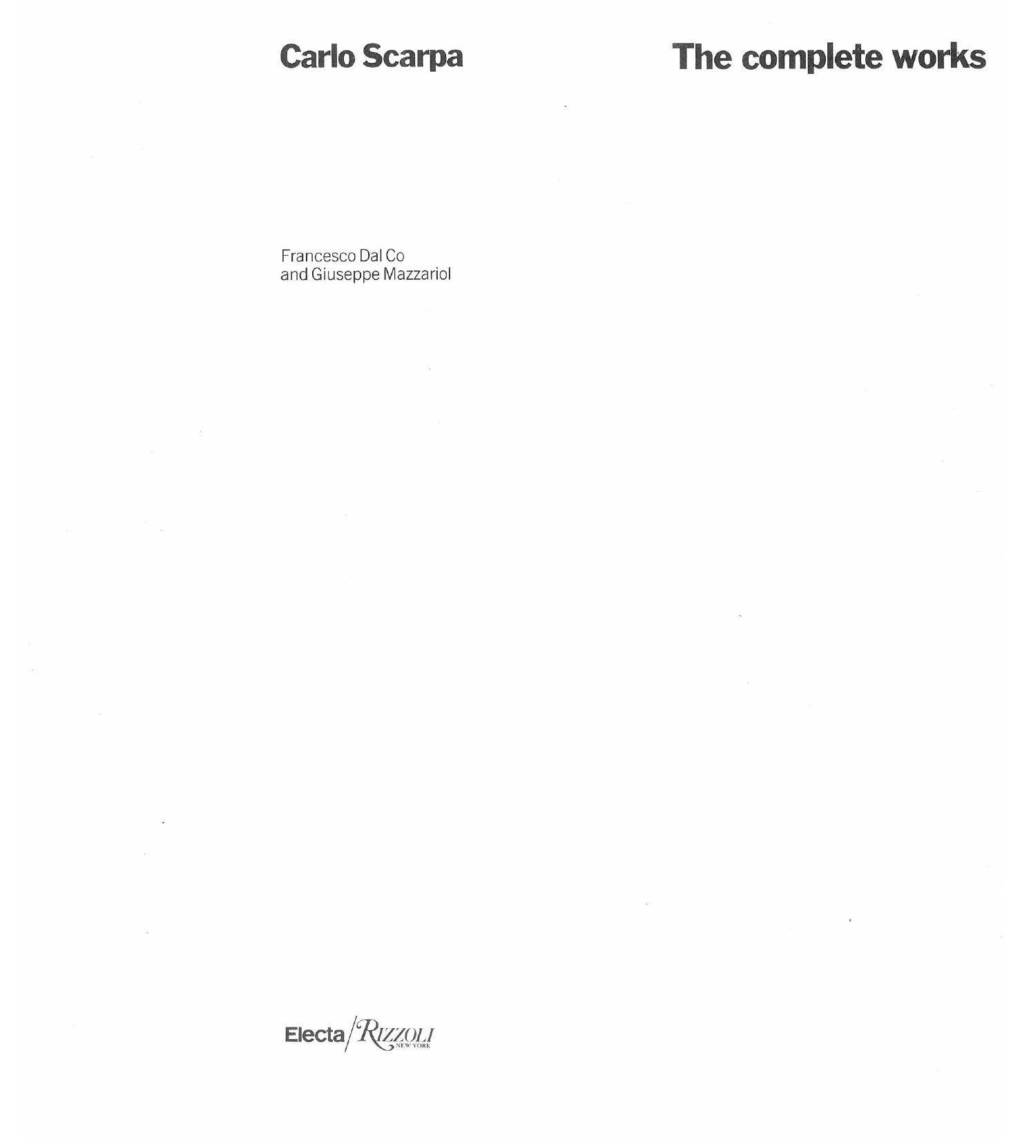 Carlo Scarpa: The Complete Works by Francesco Dal Co Giuseppe Mazzariol