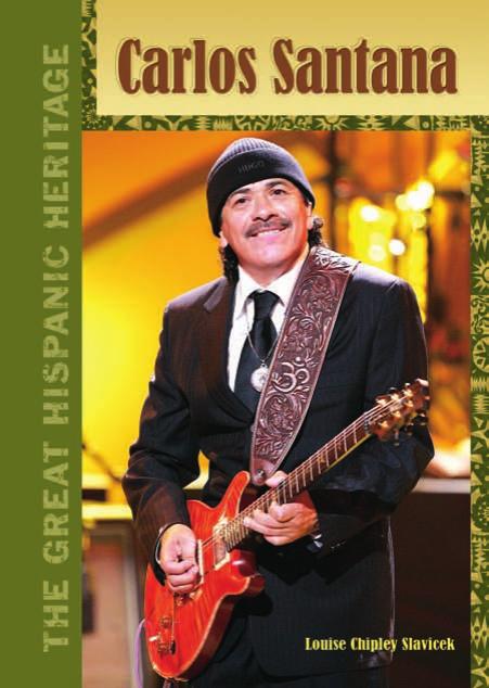 Carlos Santana (The Great Hispanic Heritage) by Louise Chipley Slavicek