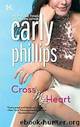 Carly Phillips by Cross My Heart
