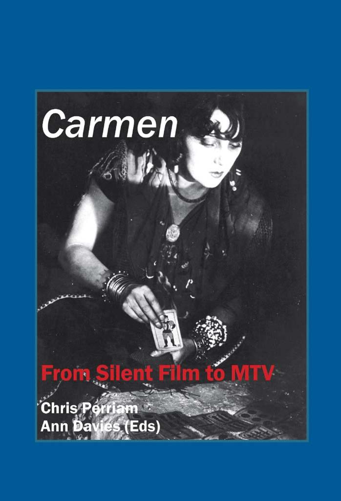 Carmen: From Silent Film to MTV (Critical Studies 24) by Chris Perriam Ann Davies