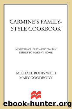 Carmine's Family-Style Cookbook: More Than 100 Classic Italian Dishes to Make at Home by Ronis Michael