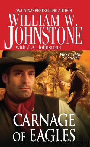 Carnage of Eagles (Eagles 17) by William W. Johnstone & J.A. Johnstone