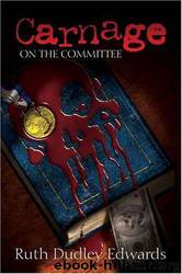 Carnage on the Committee - Robert Amiss 10 by Ruth Dudley Edwards