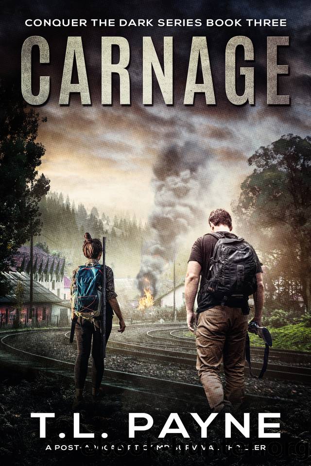 Carnage: A Post-Apocalyptic EMP Survival Thriller (Conquer the Dark Series, Book 3) by T. L. Payne