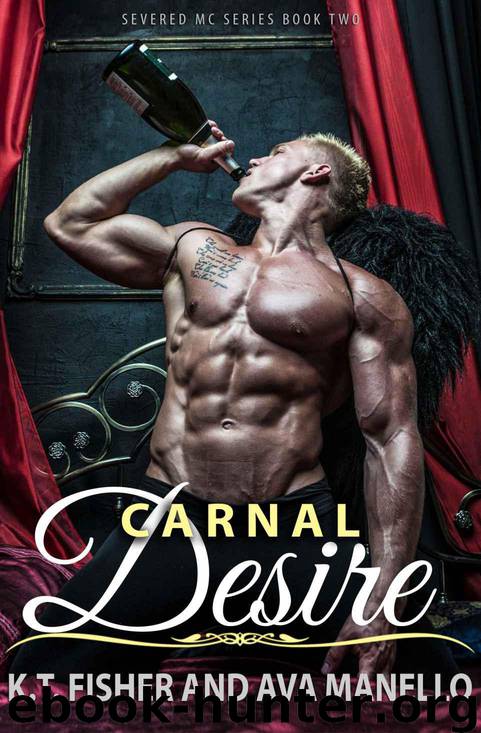 Carnal Desire (Severed MC) by Fisher K.T. & Manello Ava