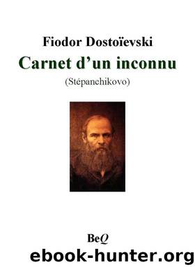 Carnet d'un inconnu by Fiodor Dostoïevski
