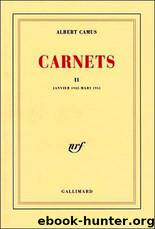 Carnets - Janvier 1942 - Mars 1951 by Albert Camus