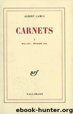 Carnets I. Mai 1935 - Février 1942 by Albert Camus