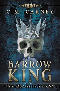 Carney, C.M - The Realms 01 - Barrow King by Carney C.M