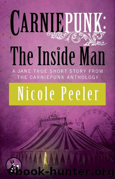 Carniepunk: The Inside Man by Nicole Peeler