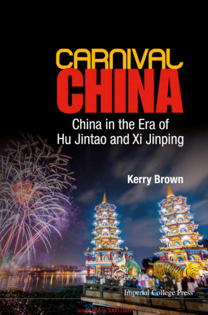 Carnival China: China in the Era of Hu Jintao and Xi Jinping by Unknow
