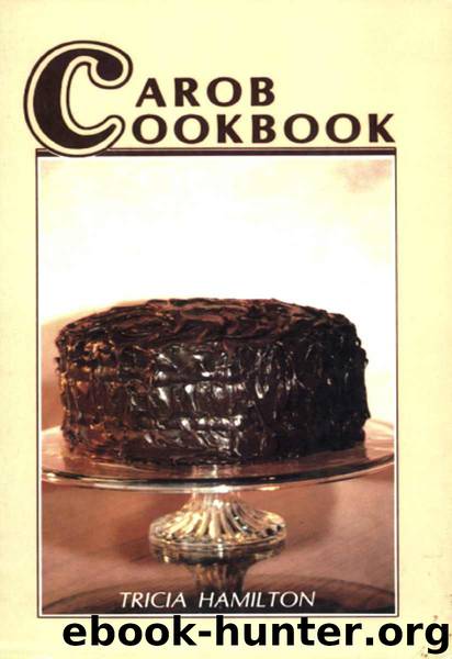 Carob Cookbook by Hamilton Tricia
