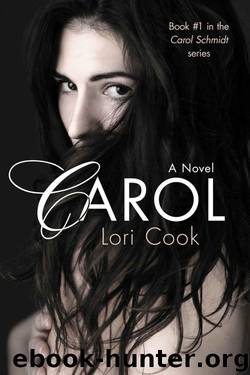 Carol (Carol Schmidt Series) by Cook Lori