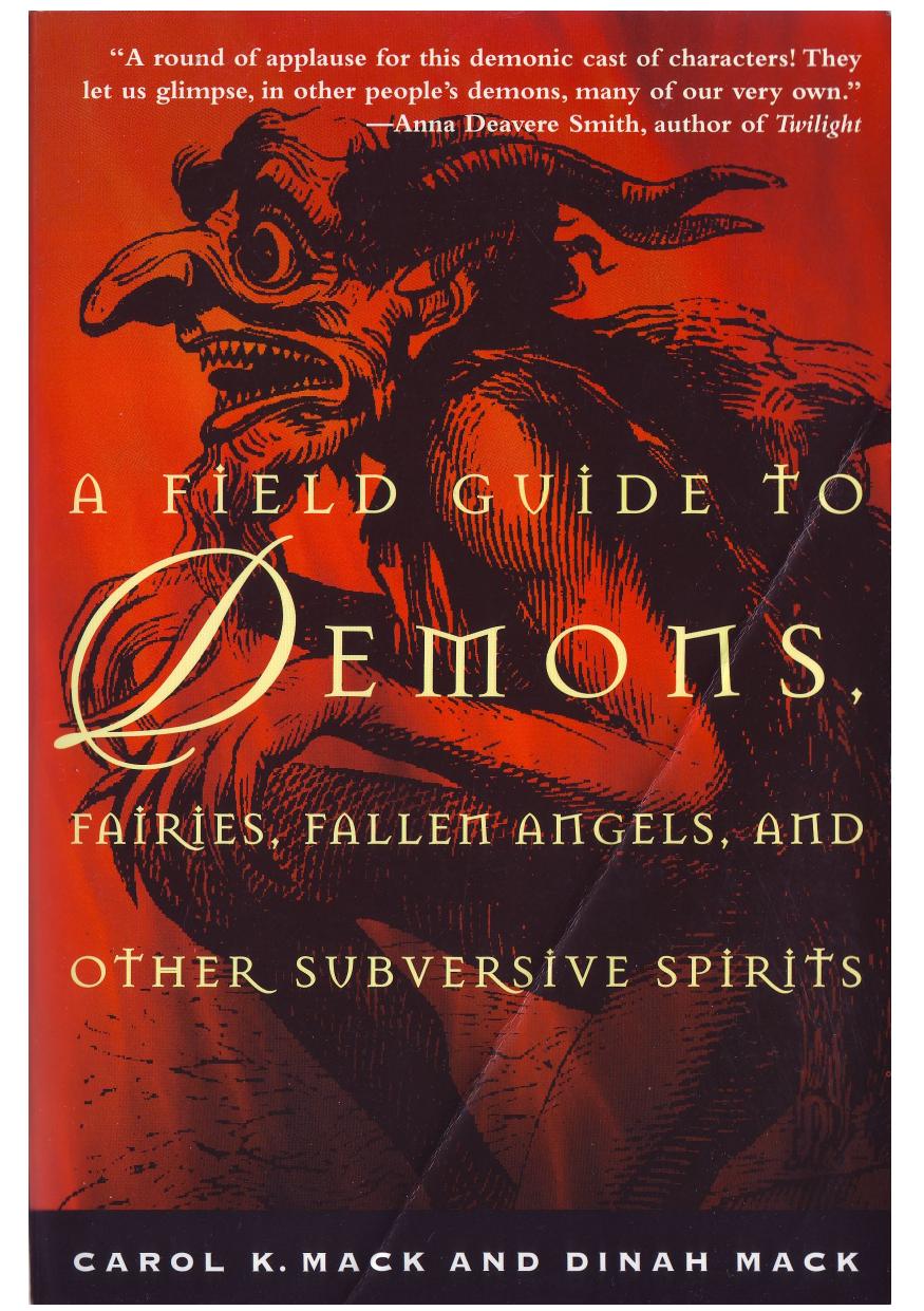 Carol K and Dinah Mack by A Field Guide to Demons Fairies Fallen Angels & Other Subversive Spirits (pdf)