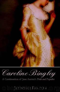 Caroline Bingley: A Continuation of Jane Austen's Pride and Prejudice by Becton Jennifer