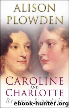 Caroline and Charlotte by Alison Plowden