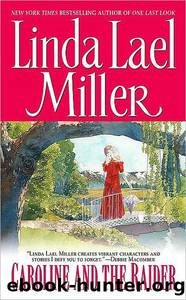 Caroline and the Raider by Linda Lael Miller