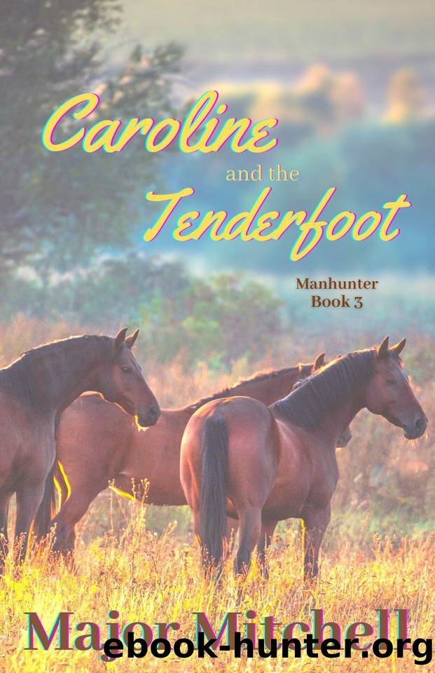 Caroline and the Tenderfoot (The Manhunter Series Book 3) by Mitchell Major
