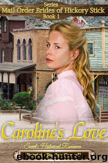 Caroline's Love: Historical Western Romance (Mail Order Brides of Hickory Stick Book 1) by Carroll Patricia PacJac