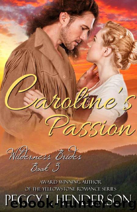 Caroline's Passion by Peggy L Henderson