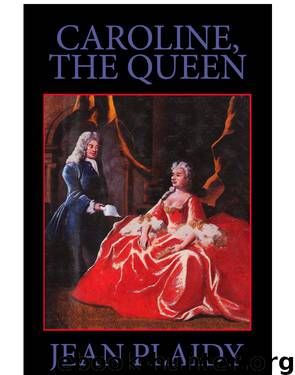Caroline, the Queen by Jean Plaidy