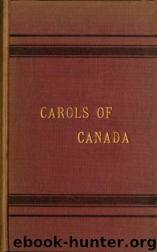 Carols of Canada by Mrs. Elizabeth S. MacLeod