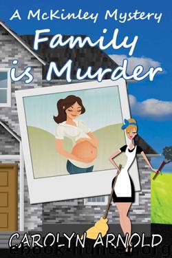 Carolyn Arnold - McKinley 05 - Family is Murder by Carolyn Arnold