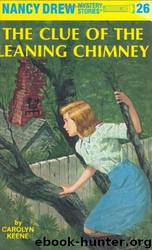 Carolyn Keene_Nancy Drew Mysteries 026 by The Clue of the Leaning Chimney