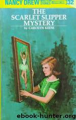 Carolyn Keene_Nancy Drew Mysteries 032 by The Scarlet Slipper Mystery