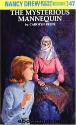 Carolyn Keene_Nancy Drew Mysteries 047 by The Mysterious Mannequin