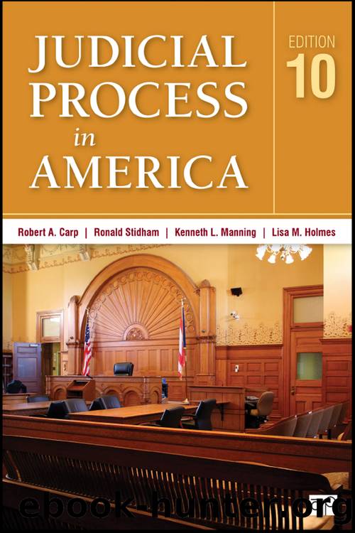 Carp, Stidham, Manning, Holmes. Judicial Process in America by Robert A. Carp & Ronald Stidham & Kenneth L. Manning & Lisa M. Holmes