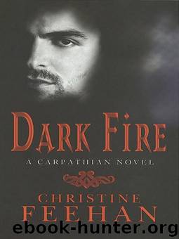 Carpathian 06 - Dark Fire by Christine Feehan