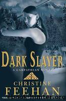 Carpathian 20 - Dark Slayer by Christine Feehan