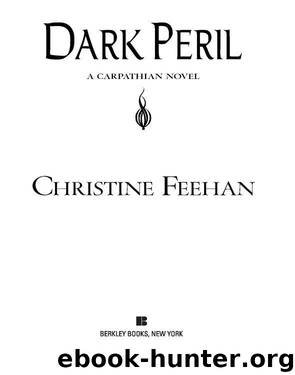 Carpathians #21 - Dark Peril by Christine Feehan