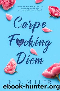Carpe F*cking Diem by K. D. Miller