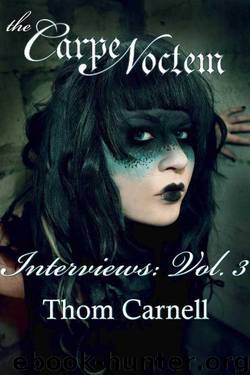 Carpe Noctem Interviews, Vol 3 by Carnell Thom