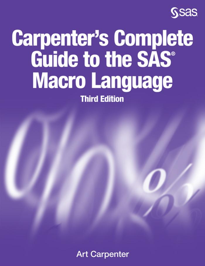 Carpenter's Complete Guide to the SAS Macro Language, Third Edition by Unknow