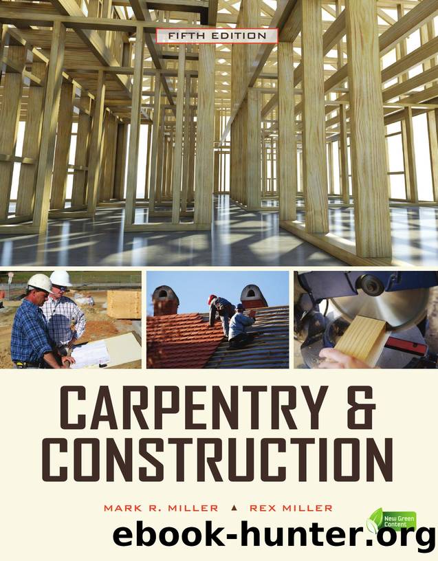 Carpentry & Construction, 5th Edition by Mark R. Miller and Rex Miller