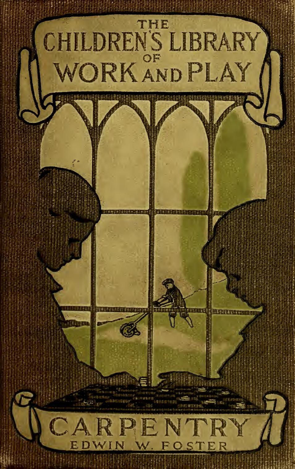 Carpentry and woodwork by Foster Edwin W