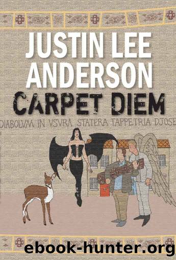 Carpet Diem: Or...How to Save the World by Accident by Justin Lee Anderson