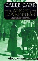 Carr, Caleb - The Alienist 02 - The Angel Of Darkness by Caleb Carr