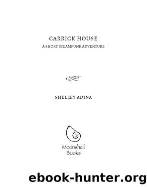 Carrick House by Shelley Adina