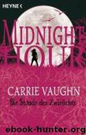 Carrie Vaughn - Midnight Hour 06 by Carrie Vaughn