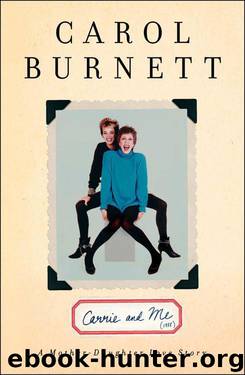 Carrie and Me: A Mother-Daughter Love Story by Carol Burnett