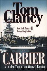 Carrier_A Guided Tour of an Aircraft Carrier by Tom Clancy