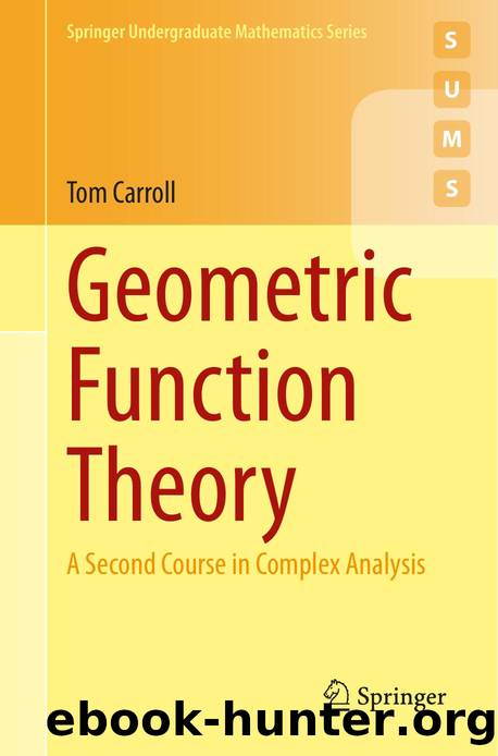 Carroll T. Geometric Function Theory. A Second Course in Complex Analysis 2025 by Unknown